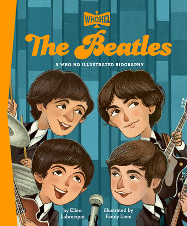 Fanny Wen - The Beatles: A Who HQ Illustrated Biography